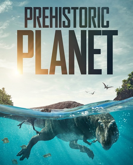 مشاهدة مسلسل Prehistoric Planet الموسم الاول الحلقة 2 مترجمة